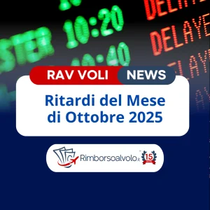 Ritardi voli ottobre 2025: 68 ore di caos nei cieli italiani e 8 disservizi da record | Rimborso al Volo