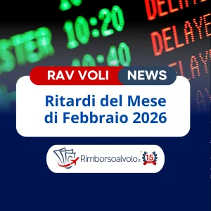 Disagi Aerei Febbraio 2026 e cosa aspettarsi a Marzo | Rimborso al Volo
